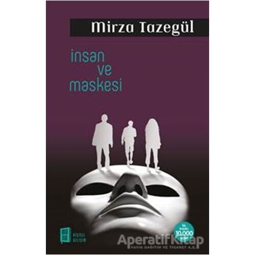 İnsan ve Maskesi - Mirza Tazegül - Mona Kitap