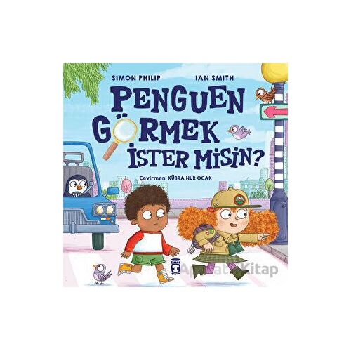 Penguen Görmek İster Misin? - Simon Philip - Timaş Çocuk