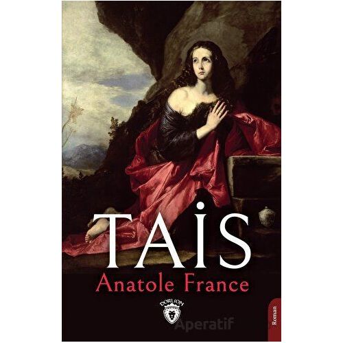 Tais - Anatole France - Dorlion Yayınları