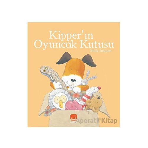 Kipper’ın Oyuncak Kutusu - Mick Inkpen - Uçan Fil Yayınları