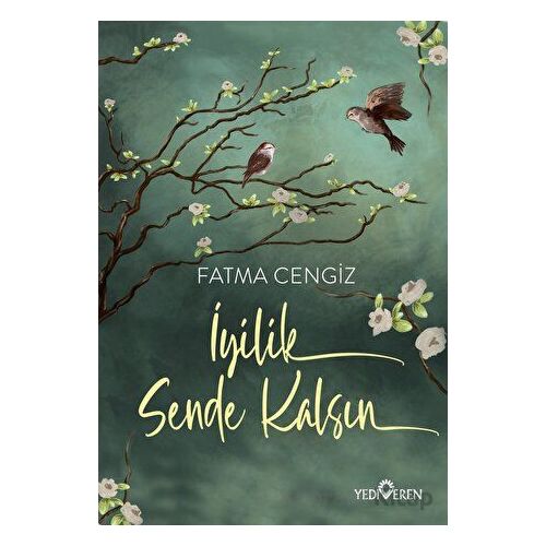 İyilik Sende Kalsın - Fatma Cengiz - Yediveren Yayınları