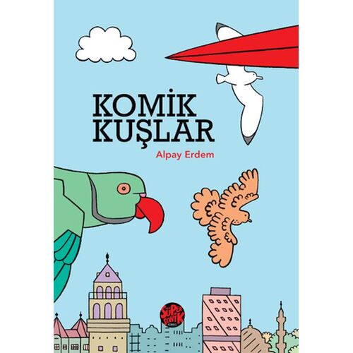 Komik Kuşlar - Alpay Erdem - Süpersonik Komiks