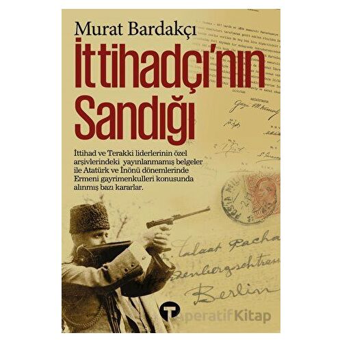 İttihadçı’nın Sandığı - Murat Bardakçı - Turkuvaz Kitap