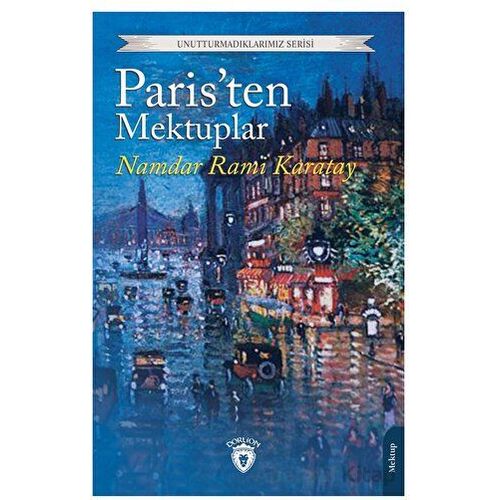 Paris’ten Mektuplar - Namdar Rami Karatay - Dorlion Yayınları