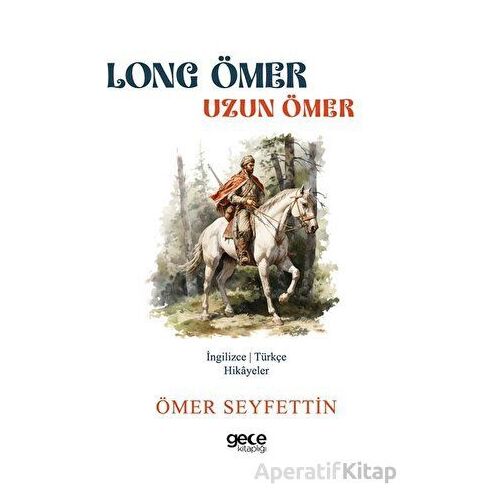 Long Ömer - Uzun Ömer - Ömer Seyfettin - Gece Kitaplığı