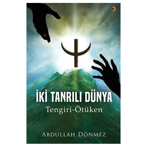 İki Tanrılı Dünya - Abdullah Dönmez - Cinius Yayınları