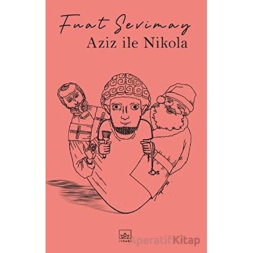 Aziz İle Nikola - Fuat Sevimay - İthaki Yayınları