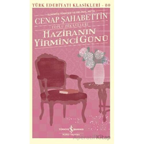 Haziranın Yirminci Günü – Toplu Hikayeleri - Cenap Şahabettin - İş Bankası Kültür Yayınları