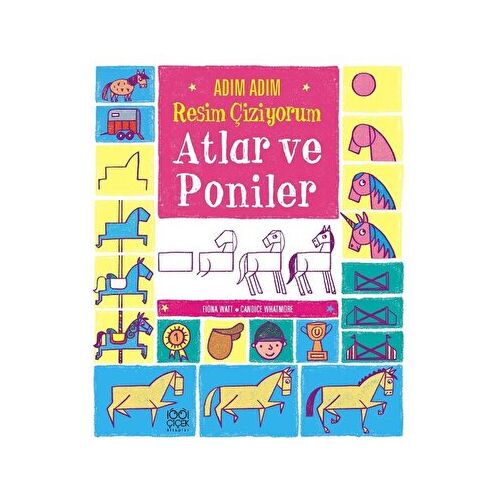 Adım Adım Resim Çiziyorum: Atlar ve Poniler - Candice Whatmore - 1001 Çiçek Kitaplar