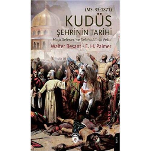 Kudüs Şehrinin Tarihi - Walter Besant - Dorlion Yayınları