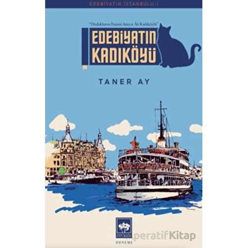 Edebiyatın Kadıköyü - Taner Ay - Ötüken Neşriyat