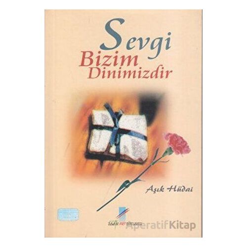 Sevgi Bizim Dinimizdir - Aşık Hüdai - Art Basın Yayın Hizmetleri