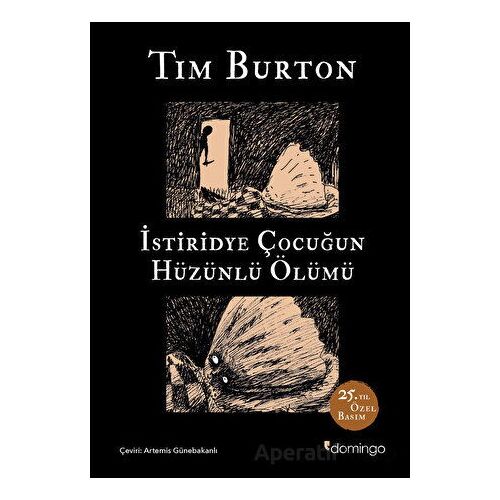 İstiridye Çocuğun Hüzünlü Ölümü ve Diğer Öyküler: 25. Yıl Özel Basım - Tim Burton - Domingo Yayınevi