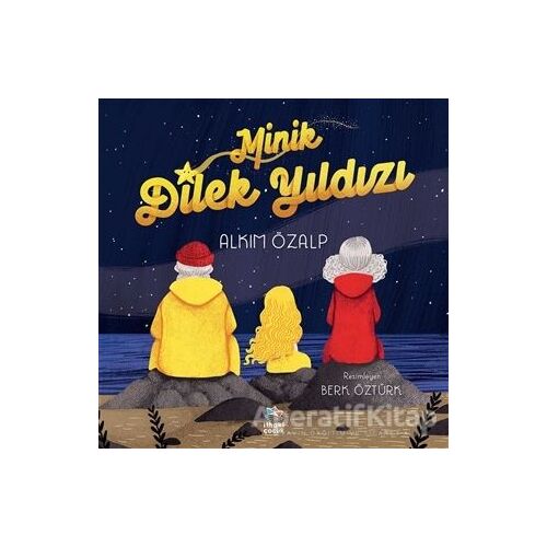 Minik Dilek Yıldızı - Alkım Özalp - İthaki Çocuk Yayınları