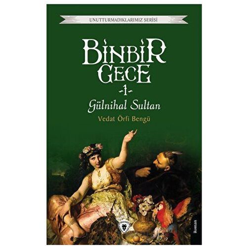 Binbir Gece 1 - Gülnihal Sultan - Vedat Örfi Bengü - Dorlion Yayınları