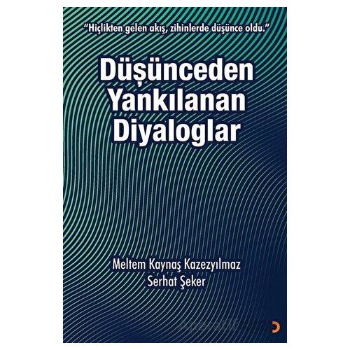 Düşünceden Yankılanan Diyaloglar - Serhat Şeker - Cinius Yayınları