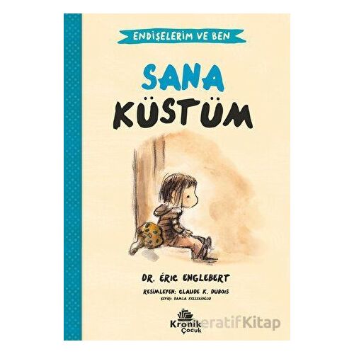 Endişelerim ve Ben 1 Sana Küstüm - Eric Englebert - Kronik Kitap