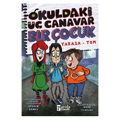 Okuldaki Üç Canavar Bir Çocuk: Yarasa – Tom - Steven Banks - Parola Çocuk