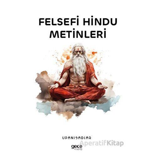 Felsefi Hindu Metinleri - Upanişadlar - Gece Kitaplığı