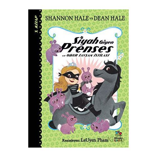 Siyah Giyen Prenses ve Obur Tavşan İstilası - Shannon Hale - İthaki Çocuk Yayınları