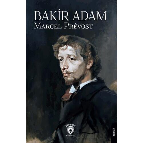 Bakir Adam - Marcel Prevost - Dorlion Yayınları