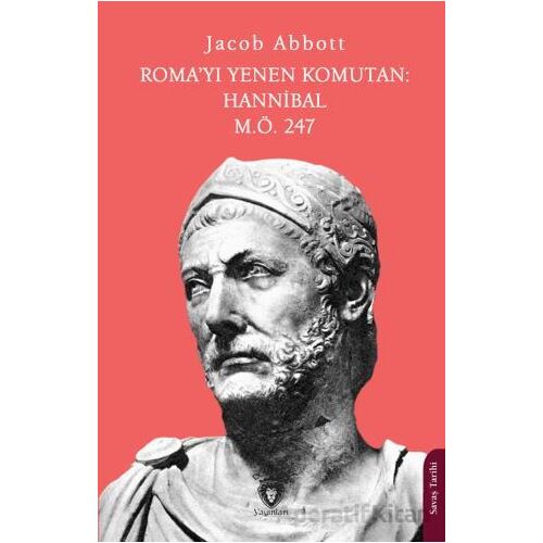 Roma’yı Yenen Komutan: Hannibal M.Ö. 247 - Jacob Abbott - Dorlion Yayınları