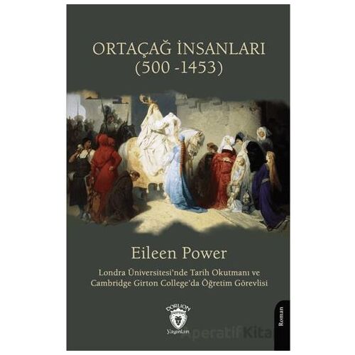 Ortaçağ İnsanları (500 -1453) - Eileen Power - Dorlion Yayınları