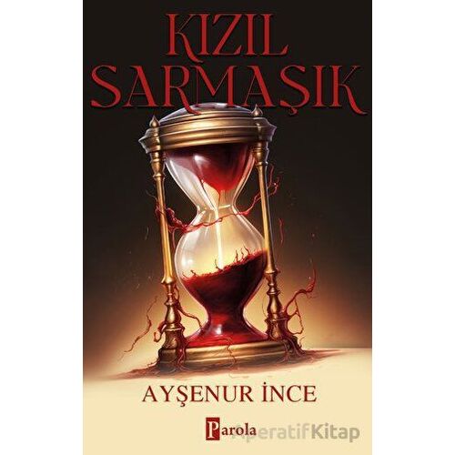 Kızıl Sarmaşık - Ayşenur İnce - Parola Yayınları