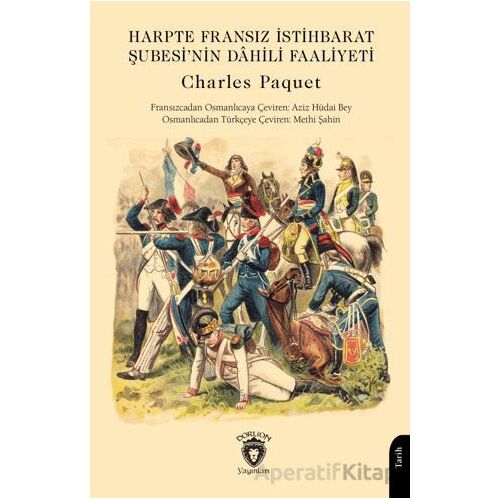 Harpte Fransız İstihbarat Şubesi’nin Dâhili Faaliyeti - Charles Paquet - Dorlion Yayınları