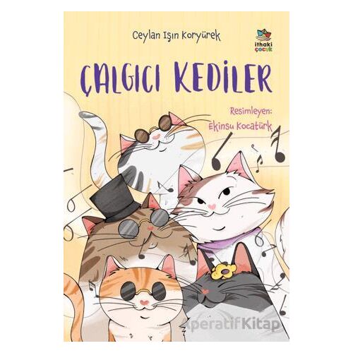 Çalgıcı Kediler - Ceylan Işın Koryürek - İthaki Çocuk Yayınları