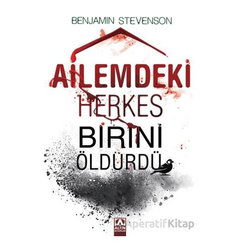 Ailemdeki Herkes Birini Öldürdü - Benjamin Stevenson - Altın Kitaplar