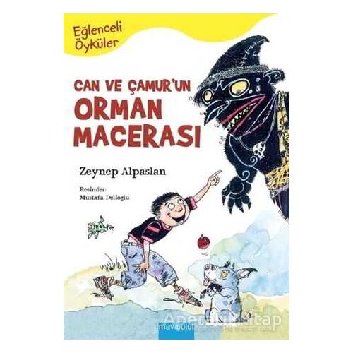Can ve Çamur’un Orman Macerası - Zeynep Alpaslan - Mavibulut Yayınları
