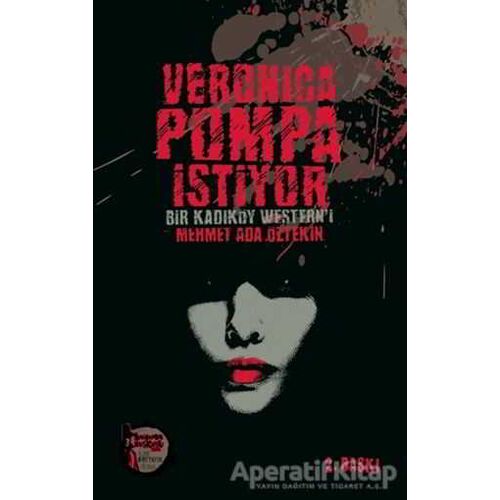 Veronica Pompa İstiyor - Mehmet Ada Öztekin - Altıkırkbeş Yayınları
