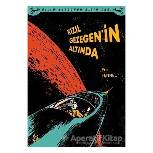 Kızıl Gezegen’in Altında - Eric Fennel - Altıkırkbeş Yayınları