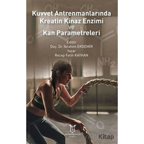 Kuvvet Antrenmanlarında Kreatin Kinaz Enzimi ve Kan Parametreleri