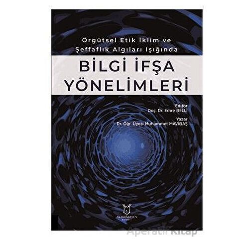 Örgütsel Etik İklim ve Şeffaflık Algıları Işığında Bilgiİ fşa Yönelimleri