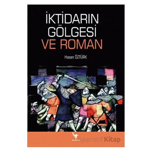 İktidarın Gölgesi Ve Roman - Kolektif - Anı Yayıncılık