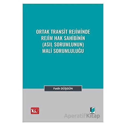 Ortak Transit Rejiminde Rejim Hak Sahibinin (Asıl Sorumlunun) Mali Sorumluluğu