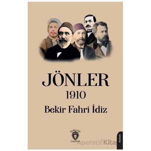 Jönler 1910 - Bekir Fahri İdiz - Dorlion Yayınları