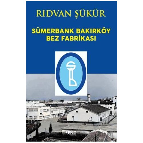 Sümerbank Bakırköy Bez Fabrikası - Rıdvan Şükür - Gece Kitaplığı