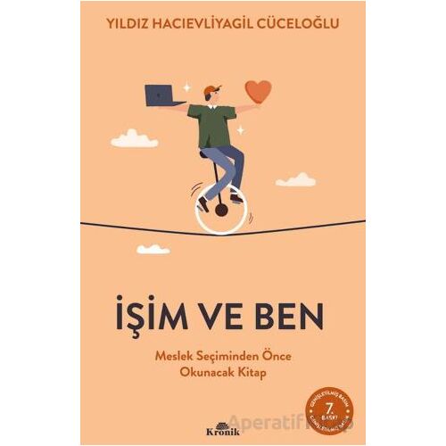 İşim ve Ben Meslek Seçiminden Önce Okunacak Kitap - Yıldız Hacıevliyagil Cüceloğlu - Kronik Kitap