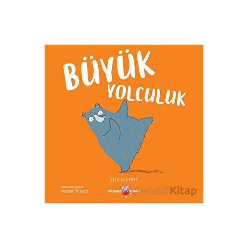 Büyük Yolculuk - Alex Willmore - Okuyan Koala