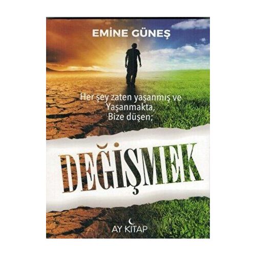 Değişmek - Emine Güneş - Ay Kitap