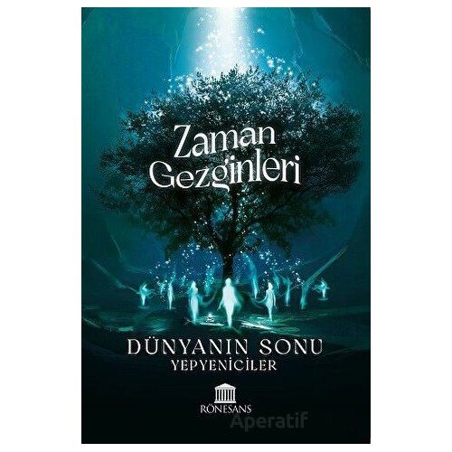 Zaman Gezginleri - Dünyanın Sonu - Kolektif - Rönesans Yayınları