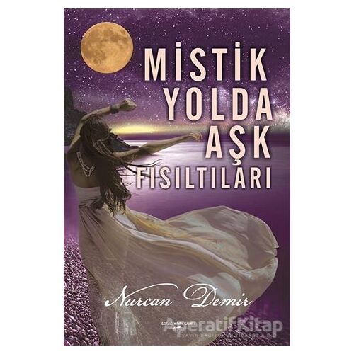 Mistik Yolda Aşk Fısıltıları - Nurcan Demir - Sokak Kitapları Yayınları