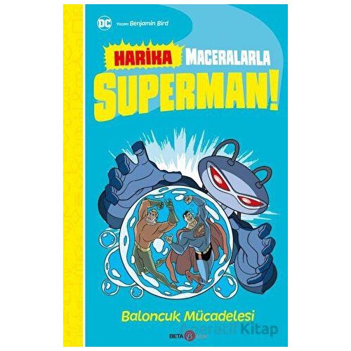 Harika Maceralarla Superman - Baloncuk Mücadelesi - Benjamin Bird - Beta Kids