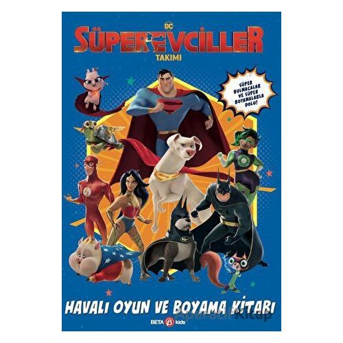 DC Süper Evciller Takımı - Havalı Oyun ve Boyama Kitabı - Rachel Chlebowski - Beta Kids