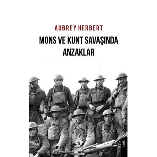 Mons ve Kunt Savaşında Anzaklar - Aubrey Herbert - Dorlion Yayınları