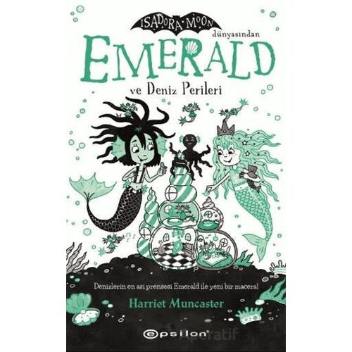 Emerald ve Deniz Perileri - Harriet Muncaster - Epsilon Yayınevi