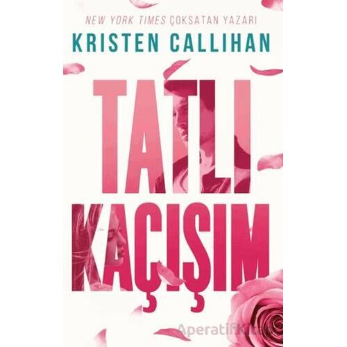 Tatlı Kaçışım - Kristen Callihan - Ren Kitap